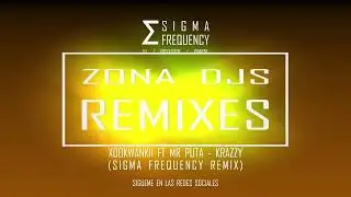 Xookwankii ft Mr Puta - Krazzy (Sigma Frequency Remix)