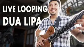 Live Looping Dua Lipa Don't Start Now