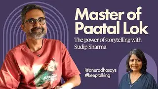 The Power of Storytelling with Paatal Lok and Kohraa creator Sudip Sharma