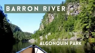 Barron River Canyon, Algonquin Park (Solo Canoe Trip)