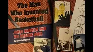 The Man Who Invented Basketball: James Naismith & His Amazing Game By Edwin Brit Wyckoff Read Aloud