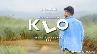K Logan - K LO Weekly Podcast 009 30.10.2022 [ Progressive House / Melodic Techno ]