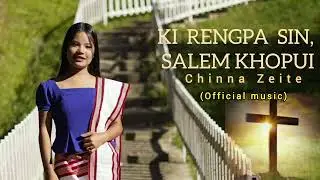 KI RENGPA SIN, SALEM KHOPUI.|SAKACHEP GOSPEL SONG| #gospelmusic #Sakachep #musicvideo #gospelsongs 