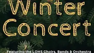Winter Concert - LOHS Choirs, Bands and Orchestra