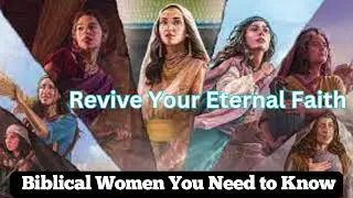 ReviveYourEternalFaith Get to know the,10 awesome women in the old testament