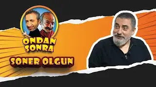Ondan Sonra B1 - Konuk: Soner Olgun
