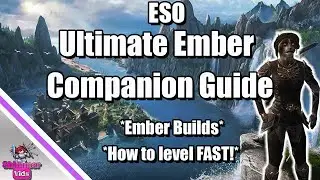 ESO: Ember Complete Companion Guide &mdash; Как разблокировать &mdash; Сборки Ember