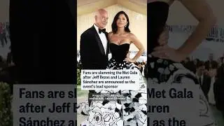 Fans slamming Met Gala after Jeff Bezos, Lauren S&aacute;nchez are announced as event's lead sponsor