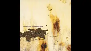 Nine Inch Nails - The Downward Spiral (Full album)