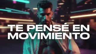 Te Pensé en Movimiento(Modern Romantic Son · Latin Groove)