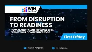 WIN-NextGen&trade; First Friday: From Disruption to Readiness