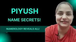 Piyush Name Numerology Analysis | Meaning, Personality & Life Path