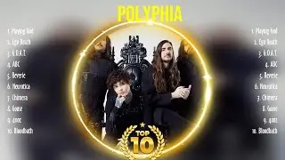 Polyphia 2024 MIX  Top 10 Best Songs  Greatest Hits ~ Full Album