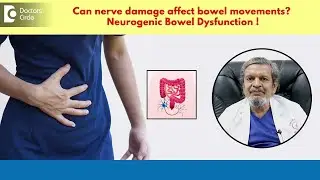 Constipation, Stool Leakage | Hard Poop | Slow Bowel Movement due to NERVE Problem-Dr.Rajasekhar M R