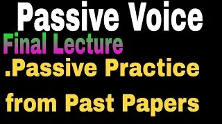 How to Change Passive Voice into Active Voice | Practice of all Passive Sentences from Past Papers