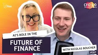 CFO 4.0 Podcast | 167. AI's Role in the Future of Finance with Nicolas Boucher