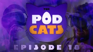 Pretending E3 Hasn't Happened Yet | The PodCats | Episode 18