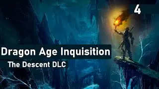 Dragon Age Inquisition - The Descent DLC #4 We kill a Revenant