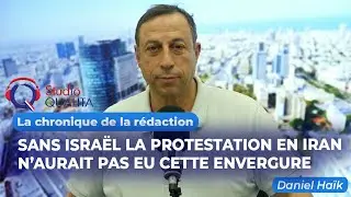 Sans israël la protestation en iran n’aurait pas eu cette envergure - La chronique du 16/01/2026