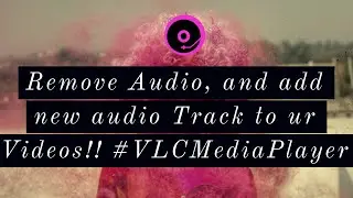 How to remove audio from video, and add audio to video  #VLCMediaPlayer