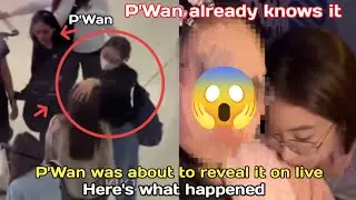 (FayeYoko) P'Wan already knows it! She was about to Reveal it live and here's what happened 🤭