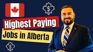 Highest Paying Jobs in Canada (Alberta Province) | High Demand Jobs For New Immigrants | Canada Visa