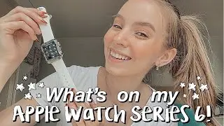 What's on my apple watch series 6 2021! how I use my apple watch!