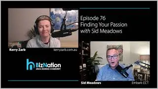 Guest Appearance on BizNation Ep76 - Finding Your Passion with Sid Meadows