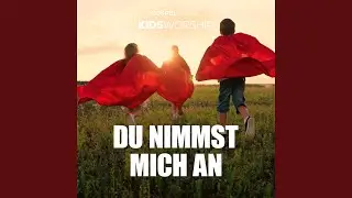 Du nimmst mich an