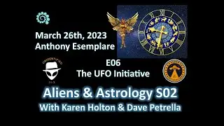 Aliens & Astrology S02 E06 Anthony Esemplare - THE UFO INITIATIVE