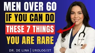 Why Some Men Stay Strong After 60 &mdash; Dr. De Lina&rsquo;s Medical Insight Explained