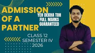 WB XII SEMESTER IV (ADMISSION OF A PARTNER REVISION DAY 2)