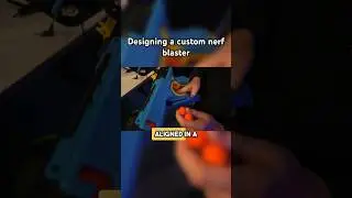 Designing a custom nerf blaster!