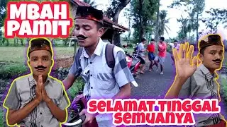 MBAH PAMIT ~ SELAMAT TINGGAL || KOMEDI MADURA