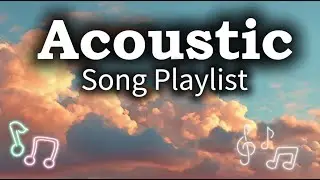Chill Acoustic Love Songs for Study & Relax Vol 【766】