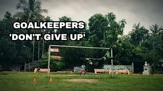GOALKEEPERS 'DON'T GIVE UP WHEN' YOU MISTAKE|Goalkeeper Motivation
