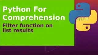 Python For Comprehension, Filter function on list results