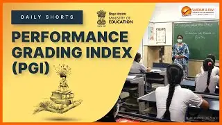 Performance Grading Index (PGI) l Studies & Current Affairs for IAS Exam | Vajiram & Ravi