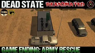 [Game Ending]: Dead State: Reanimated - Army Rescue