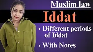 Iddat period in Muslim law | Notes in description| Different periods of Iddat |
