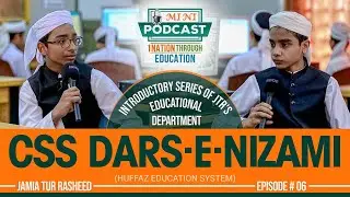 CSS With Dars e Nizami Jamia Tur Rasheed | Huffaz Education System | Mini Podcast