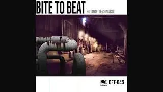 BITE to BEAT - Future Technoise EP