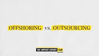 Offshoring And Outsourcing. Implications On The International Trade Of Goods.