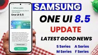 One UI 8.5 Beta Update Release Date Latest News 🔥 | S25 S24 S23 A55 A56 A54 A36 A34 A16 A15 A35 M35