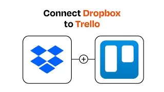 How to connect Dropbox to Trello - Easy Integration
