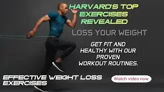 Ultimate Weight Loss Guide: Harvard-Backed Best Exercises for Rapid Results! Harvard Studies