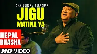 Jigu Matina Ya by Shailendra Tuladhar | new Nepal Bhasha Song 2078/2022
