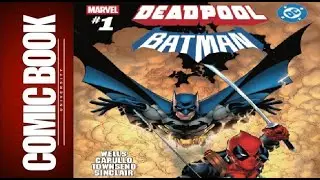 Deadpool/ Batman #1 Review | COMIC BOOK UNIVERSITY