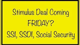 Stimulus Deal Coming Friday? Low Income, SSA, SSDI, SSI, Social Security &ndash; October 21st Update