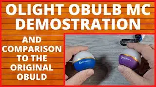 OLIGHT OBULB MC DEMOSTRATION AND COMPARISON TO THE ORIGINAL OBULB,